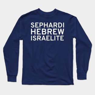 Sephardi Hebrew Israelite Long Sleeve T-Shirt